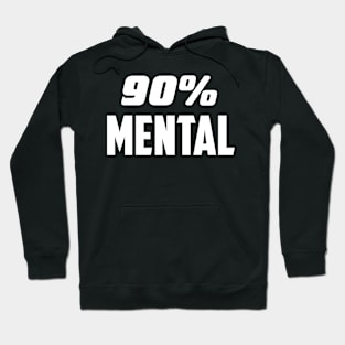 90% Mental Hoodie